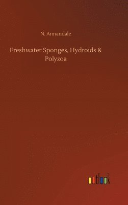 bokomslag Freshwater Sponges, Hydroids & Polyzoa