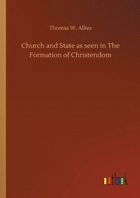 bokomslag Church and State as seen in The Formation of Christendom