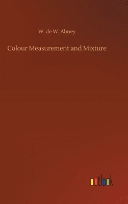 bokomslag Colour Measurement and Mixture