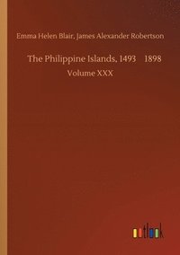 bokomslag The Philippine Islands, 1493-1898