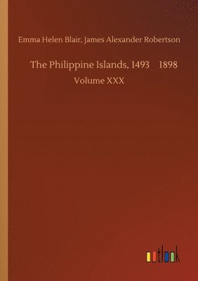 bokomslag The Philippine Islands, 1493-1898