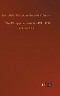 bokomslag The Philippine Islands, 1493-1898