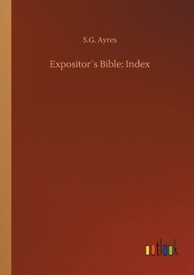 S G Ayres, S. G. Ayres, S.G. Ayres - Expositor´s Bible, Häftad
