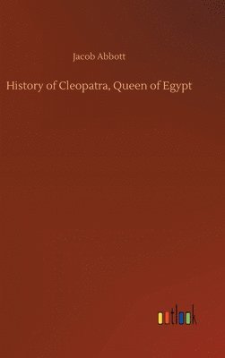 bokomslag History of Cleopatra, Queen of Egypt