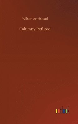 bokomslag Calumny Refuted