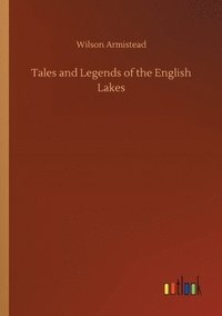 bokomslag Tales and Legends of the English Lakes