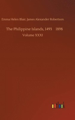 bokomslag The Philippine Islands, 1493-1898