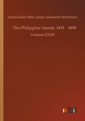 bokomslag The Philippine Islands, 1493-1898