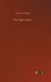 bokomslag The Tiger-Slayer