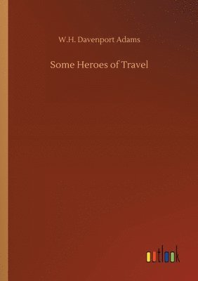 bokomslag Some Heroes of Travel
