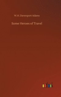 bokomslag Some Heroes of Travel