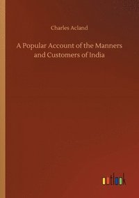 bokomslag A Popular Account of the Manners and Customers of India