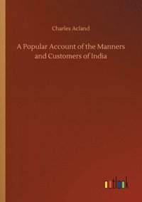 bokomslag Popular Account of the Manners and Customers of India