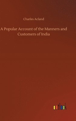 bokomslag Popular Account of the Manners and Customers of India