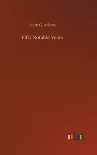 bokomslag Fifty Notable Years