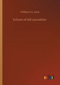 bokomslag Echoes of old Lancashire