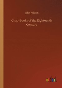 bokomslag Chap-Books of the Eighteenth Century