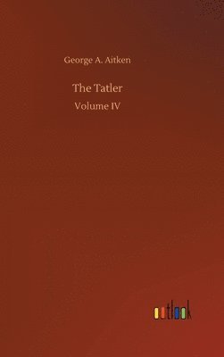 George a Aitken, George a. Aitken, George A. Aitken - Tatler, Inbunden