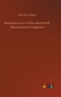 bokomslag Reminiscences of the nineteenth Massachusetts Regiment