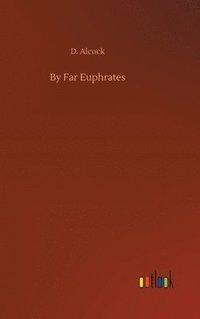 bokomslag By Far Euphrates