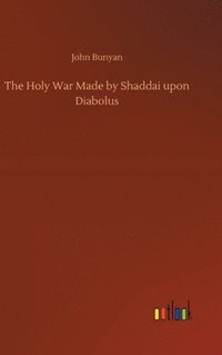 bokomslag The Holy War Made by Shaddai upon Diabolus