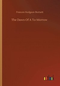 bokomslag Dawn Of A To-Morrow
