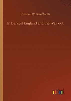 bokomslag In Darkest England and the Way out