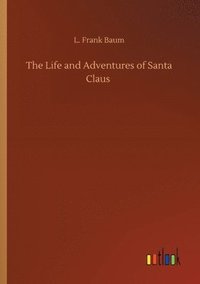 bokomslag Life and Adventures of Santa Claus