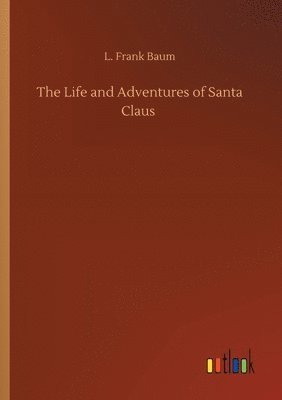bokomslag Life and Adventures of Santa Claus