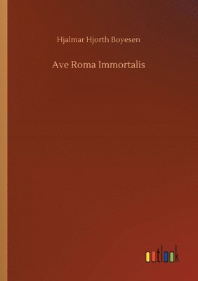 bokomslag Ave Roma Immortalis