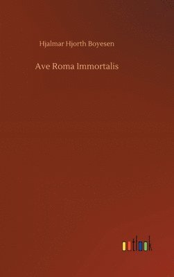 bokomslag Ave Roma Immortalis