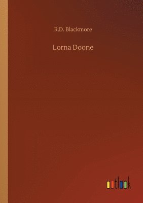 R D Blackmore, R. D. Blackmore, R.D. Blackmore - Lorna Doone, Häftad