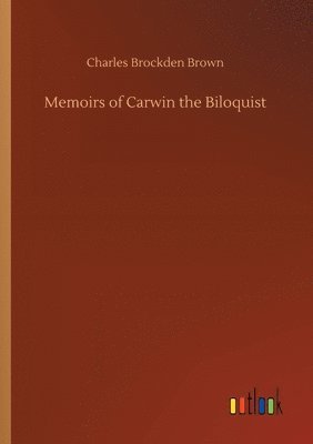 Memoirs of Carwin the Biloquist 1