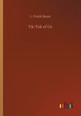 L Frank Baum, L. Frank Baum - Tik-Tok of Oz, Häftad