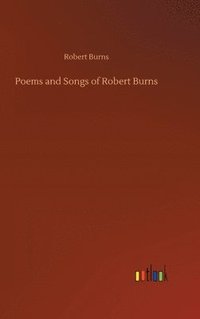 bokomslag Poems and Songs of Robert Burns