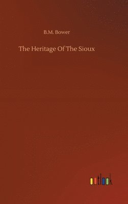 bokomslag The Heritage Of The Sioux