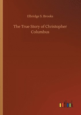 bokomslag True Story of Christopher Columbus
