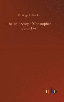 bokomslag True Story of Christopher Columbus
