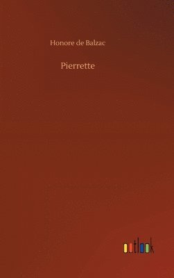 Honore De Balzac - Pierrette, Inbunden