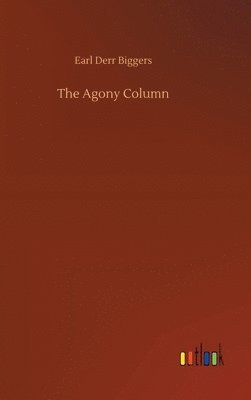 Earl Derr Biggers - Agony Column, Inbunden