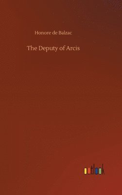 bokomslag The Deputy of Arcis