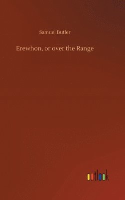 bokomslag Erewhon, or over the Range