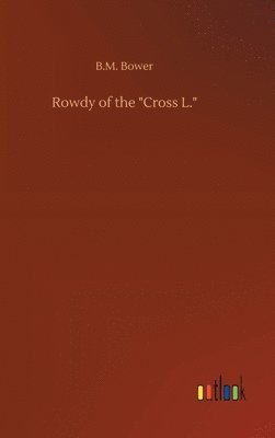 bokomslag Rowdy of the "Cross L."