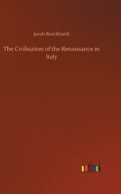 The Civilisation of the Renaissance in Italy 1