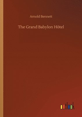 Arnold Bennett - Grand Babylon Hôtel, Häftad