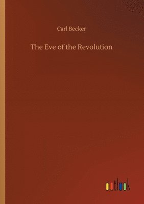 bokomslag The Eve of the Revolution