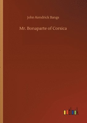 Mr. Bonaparte of Corsica 1