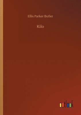 Ellis Parker Butler - Kilo, Häftad