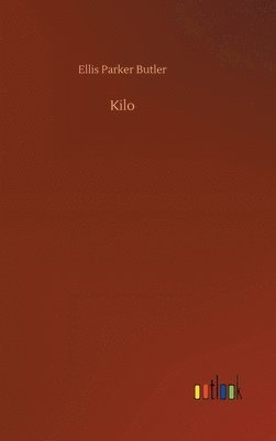 Ellis Parker Butler - Kilo, Inbunden
