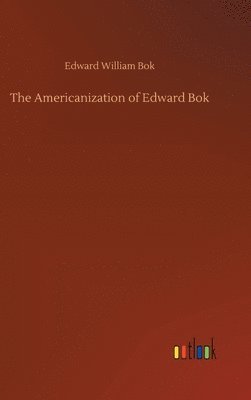 The Americanization of Edward Bok 1